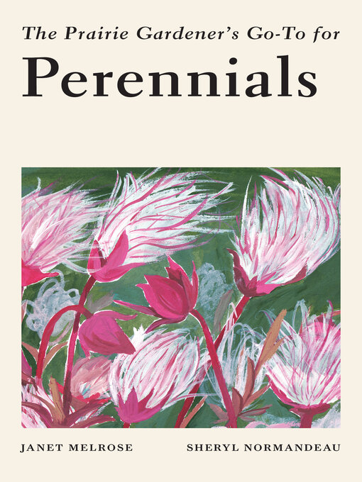 Title details for The Prairie Gardener's Go-To Guide for Perennials by Janet Melrose - Wait list